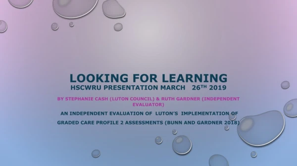 Looking for Learning HSCWRU Presentation March 26 th 2019