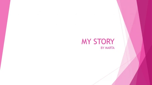 MY STORY BY MARTA