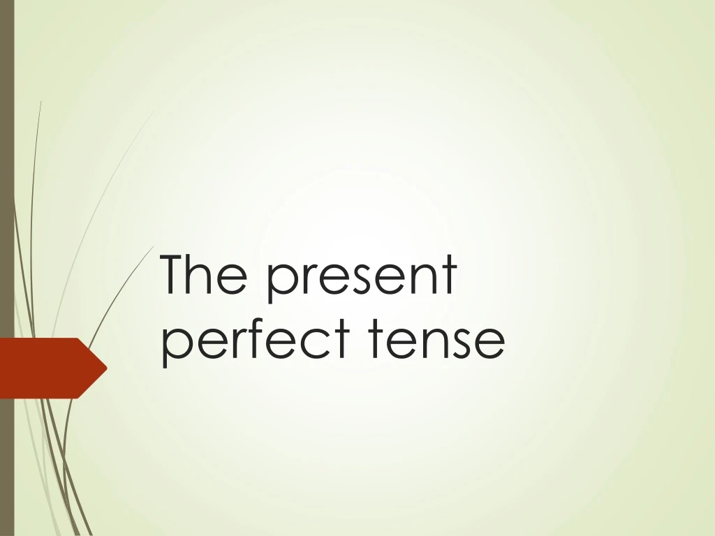 the present perfect tense