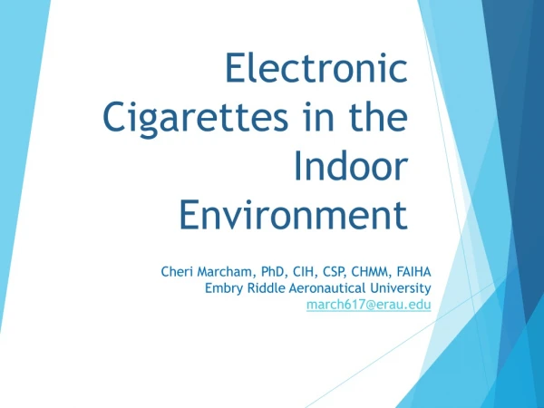 Electronic Cigarettes in the Indoor Environment