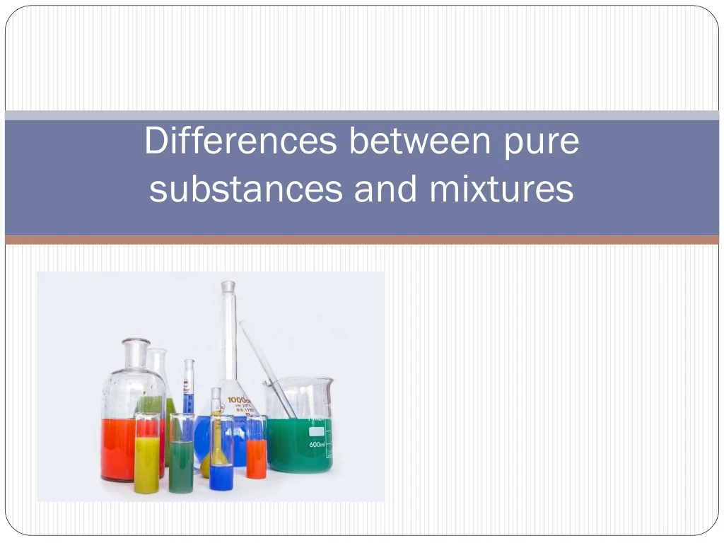 differences between pure substances and mixtures