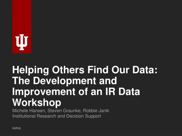 Helping Others Find Our Data: The Development and Improvement of an IR Data Workshop