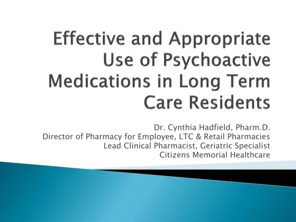 Effective and Appropriate Use of Psychoactive Medications in Long Term Care Residents