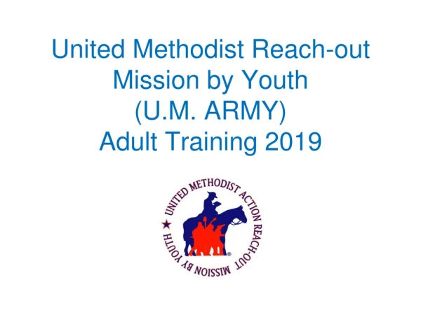 United Methodist Reach-out Mission by Youth (U.M. ARMY) Adult Training 2019