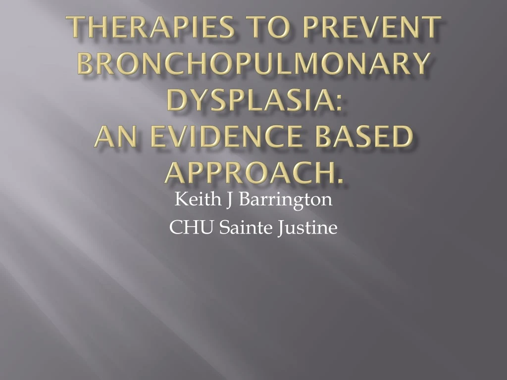 therapies to prevent bronchopulmonary dysplasia an evidence based approach