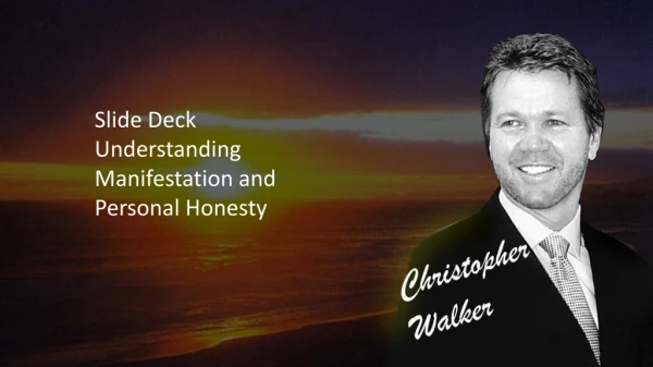 Slide Deck Understanding Manifestation and Personal Honesty