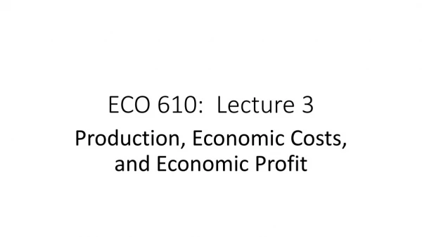 ECO 610: Lecture 3