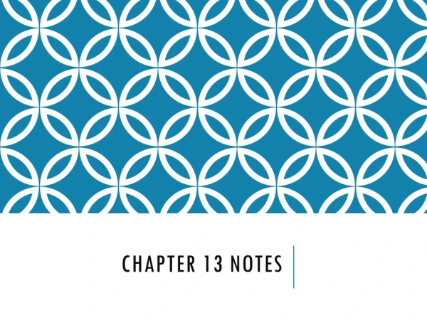 CHAPTER 13 NOTES