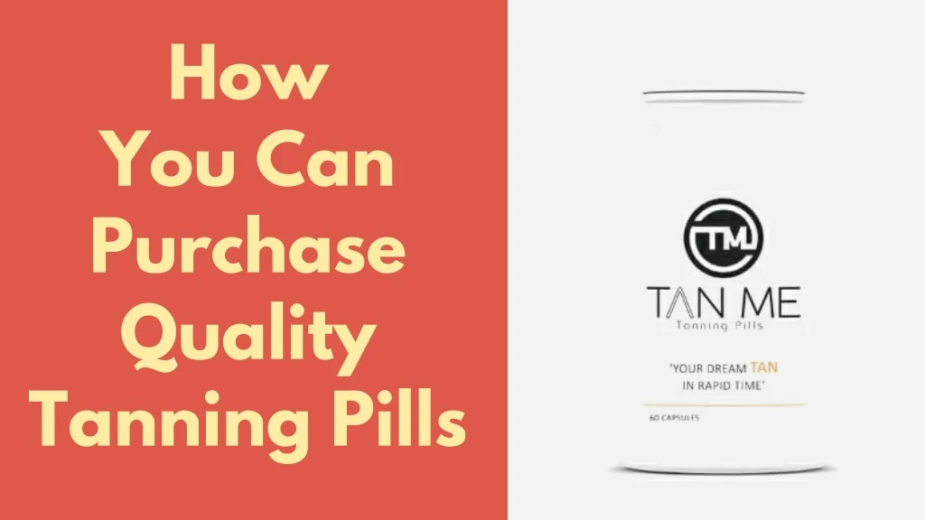 how you can purchase quality tanning pills