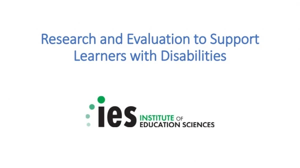 Research and Evaluation to Support Learners with Disabilities