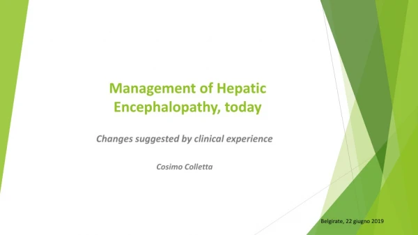 Management of Hepatic Encephalopathy , today