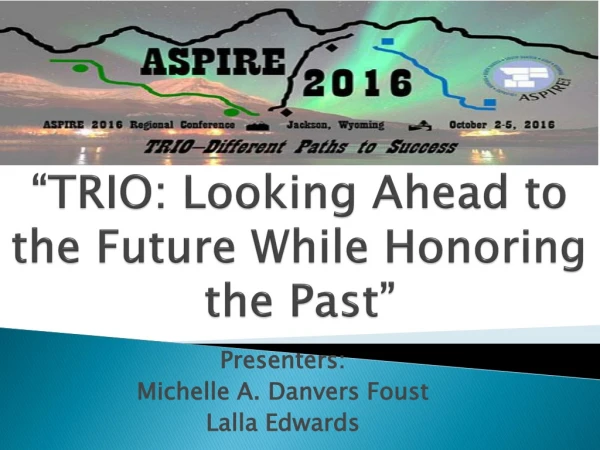 “TRIO: Looking Ahead to the Future While Honoring the Past”