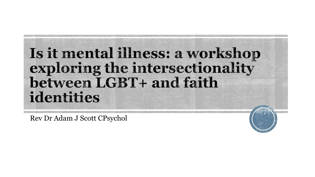 is it mental illness a workshop exploring the intersectionality between lgbt and faith identities