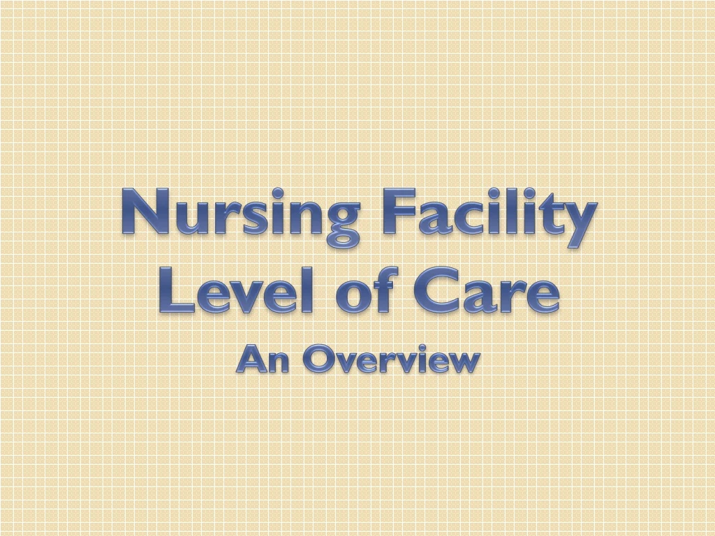 nursing facility level of care an overview