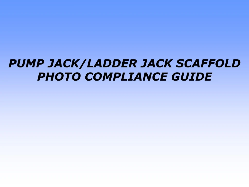 pump jack ladder jack scaffold photo compliance guide