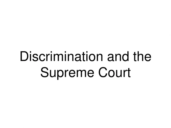 Discrimination and the Supreme Court