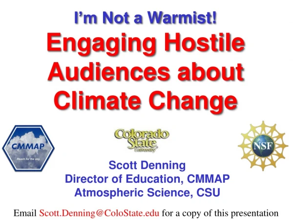 I’m Not a Warmist ! Engaging Hostile Audiences about Climate Change