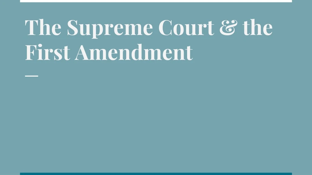 the supreme court the first amendment