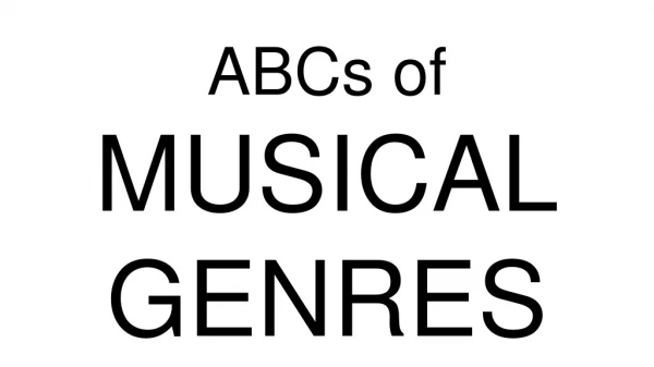 ABCs of MUSICAL GENRES