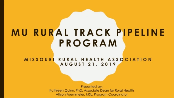MU Rural Track Pipeline Program Missouri Rural Health Association August 21, 2019