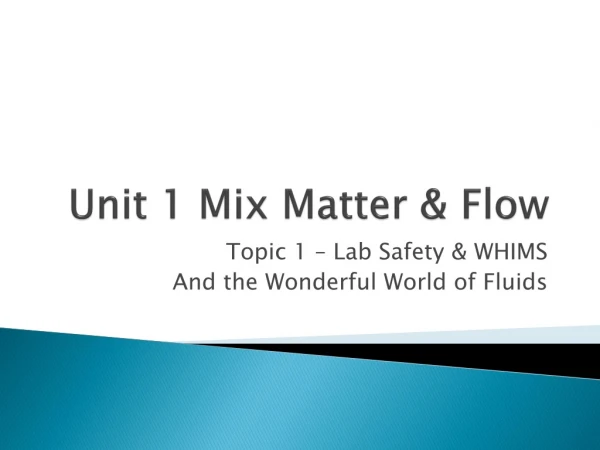 Unit 1 Mix Matter &amp; Flow