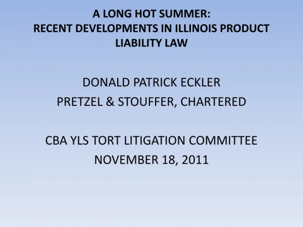 A LONG HOT SUMMER: RECENT DEVELOPMENTS IN ILLINOIS PRODUCT LIABILITY LAW