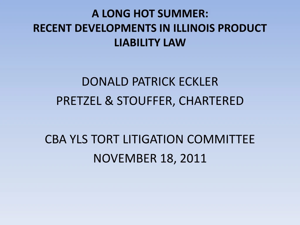 a long hot summer recent developments in illinois product liability law