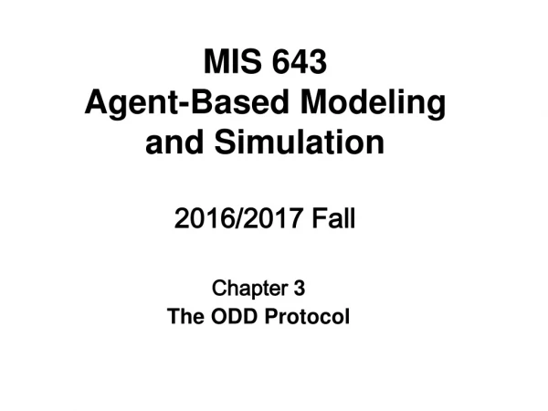 MIS 643 Agent-Based Modeling and Simulation 2016/2017 Fall