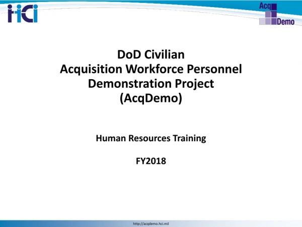 DoD Civilian Acquisition Workforce Personnel Demonstration Project ( AcqDemo )