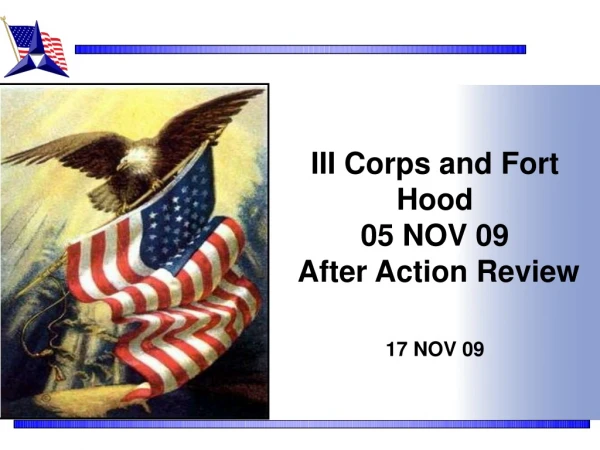 III Corps and Fort Hood 05 NOV 09 After Action Review 17 NOV 09