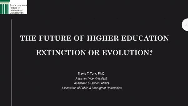 The future of Higher Education Extinction or evolution?