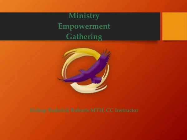 Ministry Empowerment Gathering Bishop Roderick Roberts MTH, CC Instructor