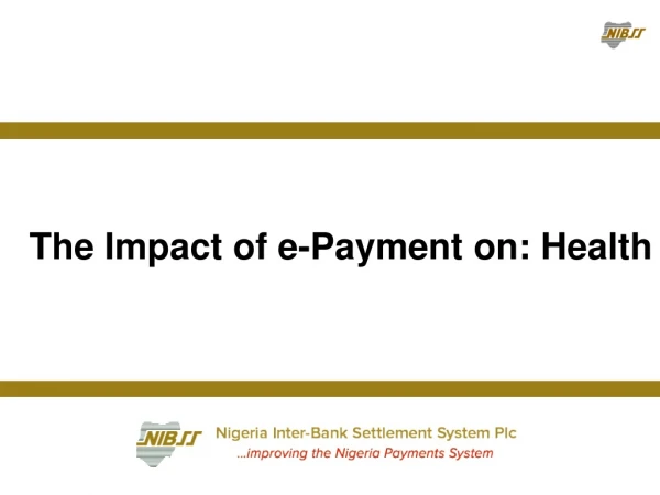The Impact of e-Payment on: Health