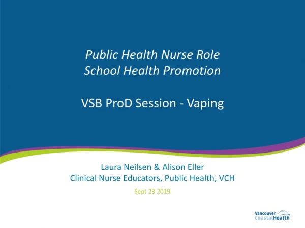 Public Health Nurse Role School Health Promotion VSB ProD Session - Vaping