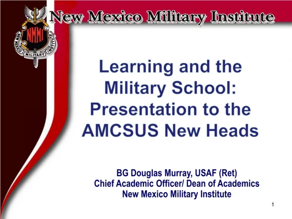 BG Douglas Murray, USAF (Ret) Chief Academic Officer/ Dean of Academics
