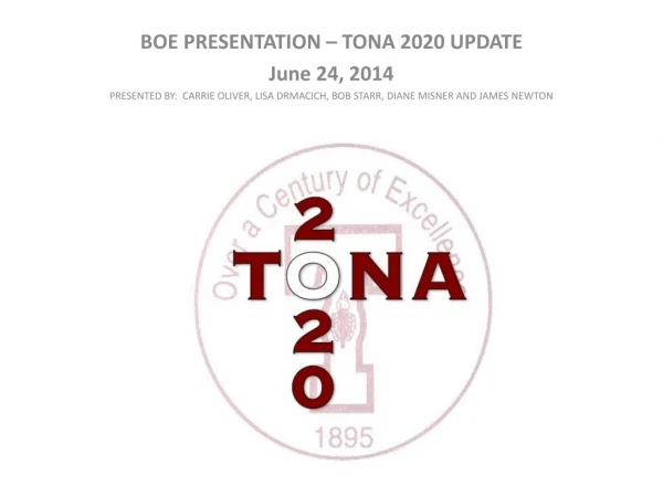BOE PRESENTATION – TONA 2020 UPDATE June 24, 2014