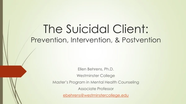 T he Suicidal Client: Prevention, Intervention, &amp; Postvention