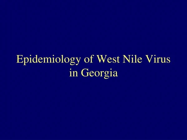 Epidemiology of West Nile Virus in Georgia