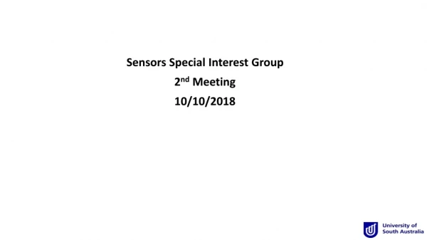 Sensors Special Interest Group 2 nd Meeting 10/10/2018
