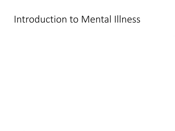 Introduction to Mental Illness