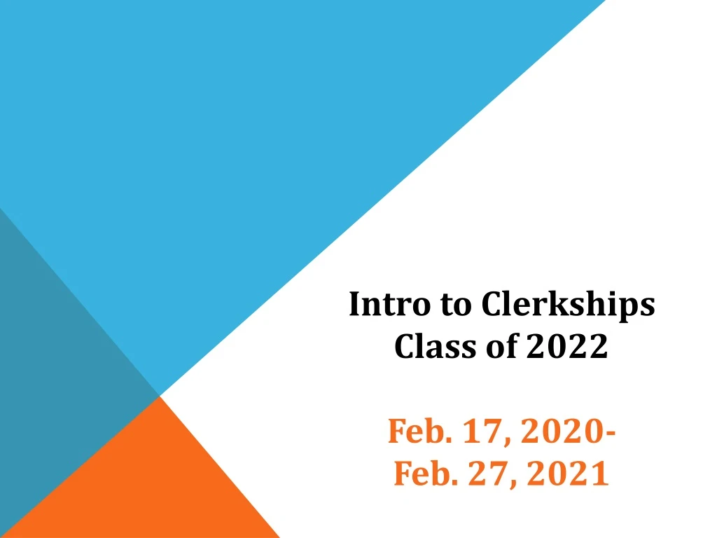 intro to clerkships class of 2022 feb 17 2020