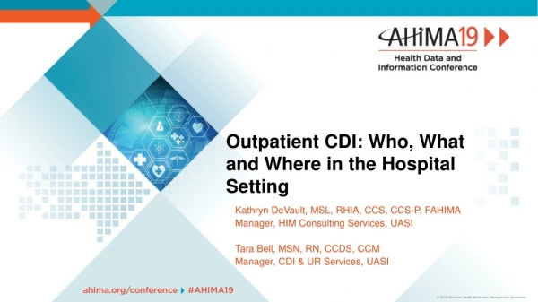 Outpatient CDI: Who, What and Where in the Hospital Setting