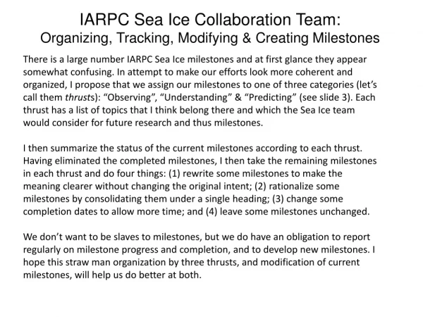 IARPC Sea Ice Collaboration Team: Organizing, Tracking, Modifying &amp; Creating M ilestones
