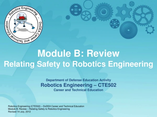 Module B: Review Relating Safety to Robotics Engineering