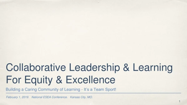 Collaborative Leadership &amp; Learning For Equity &amp; Excellence