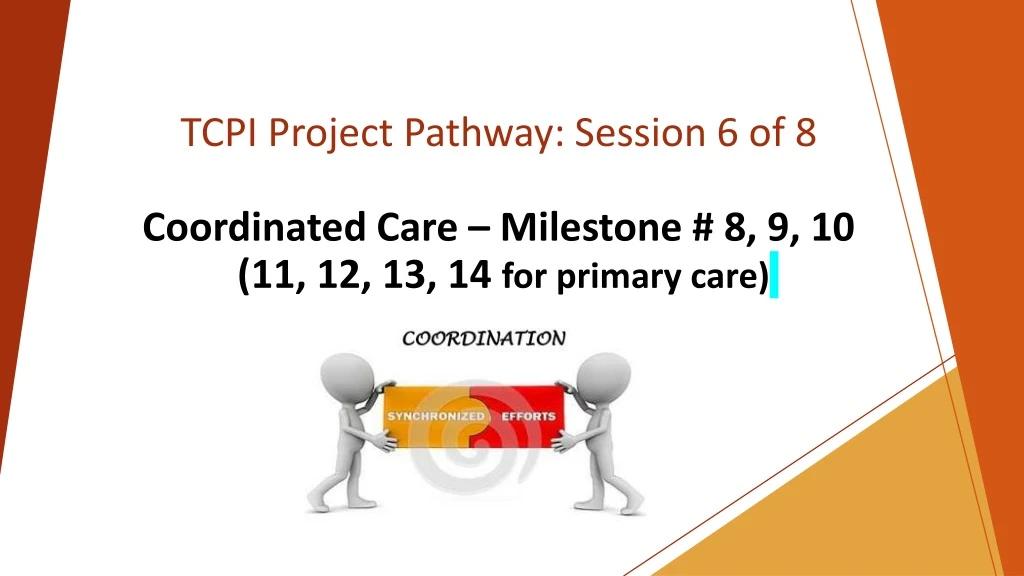tcpi project pathway session 6 of 8 coordinated care milestone 8 9 10 11 12 13 14 for primary care