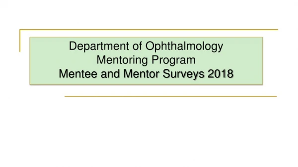 Department of Ophthalmology Mentoring Program Mentee and Mentor Surveys 2018