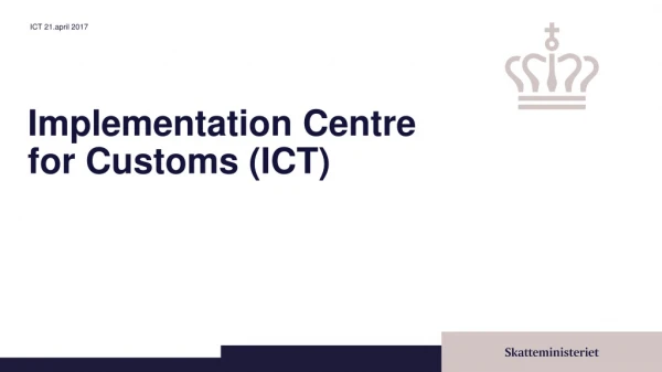 Implementation Centre for Customs (ICT)