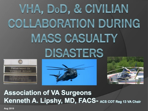 VHA, D o d , &amp; civilian collaboration during mass casualty disasters