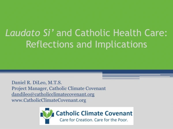 Laudato Si’ and Catholic Health Care: Reflections and Implications